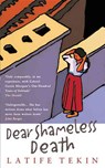 Dear Shameless Death - Latife Tekin - 9780714530543