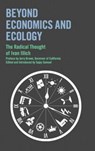 Beyond Economics and Ecology - Ivan Illich ; Jerry Brown ; Sajay Samuel - 9780714531588