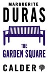The Garden Square - Marguerite Duras - 9780714548500