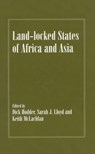 Land-locked States of Africa and Asia - RICHARD (UNIVERSITY OF BRISTOL,  UK) Hodder-Williams ; Sarah J. Lloyd ; Keith McLachlan - 9780714648293
