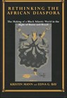 Rethinking the African Diaspora - Edna G. Bay ; Kristin Mann - 9780714651293