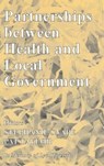 Partnerships Between Health and Local Government - Stephanie Snape ; Pat Taylor - 9780714655376