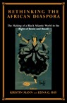 Rethinking the African Diaspora - Edna G. Bay ; Kristin Mann - 9780714681580