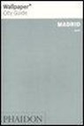 Wallpaper City Guide 2008 Madrid - Wallpaper Magazine - 9780714848280