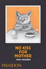 No Kiss for Mother - UNGERER,  Tomi - 9780714864754
