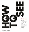 How to See - NELSON,  George - 9780714873831