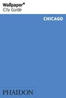 Wallpaper* City Guide Chicago - Wallpaper* - 9780714875347