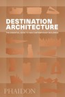 Destination Architecture - Phaidon Editors - 9780714875354