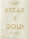 Bread Is Gold - Massimo Bottura - 9780714875361