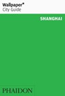Wallpaper* City Guide Shanghai - Wallpaper* - 9780714877662