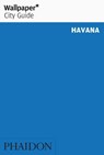 Wallpaper* City Guide Havana - Wallpaper* - 9780714879062