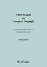A Brief Guide to Liturgical Copyright 3rd edition - Church of England - 9780715122587