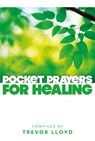 Pocket Prayers for Healing - Trevor Lloyd - 9780715143094