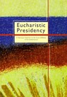 Eucharistic Presidency - Church of England - 9780715144930