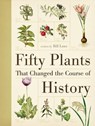 Fifty Plants That Changed the Course of History - Bill (Author) Laws - 9780715338544