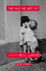The Way We Get by - Neil LaBute - 9780715650578