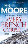 A Very French Corpse - Ian Moore - 9780715655962