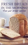 Fresh Bread in the Morning (From Your Bread Machine) - Annette Yates - 9780716022916