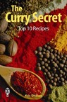 The Curry Secret: Top 10 Recipes - Kris Dhillon - 9780716023081