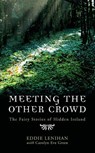 Meeting the Other Crowd - Eddie Lenihan ; Carolyn Eve Green - 9780717136599