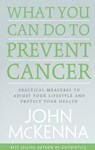 What You Can do to Prevent Cancer - John Mckenna - 9780717161102