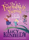 The Friendship Fairies Go to School - Lucy Kennedy ; Phillip Cullen - 9780717189670