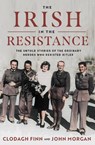 The Irish in the Resistance - Clodagh Finn ; John Morgan - 9780717191352