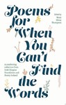 Poems for When You Can't Find the Words - Mary Shine Thompson - 9780717193738