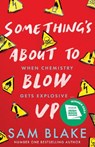Something's About to Blow Up - the award-winning thriller’ - Sam Blake - 9780717197163