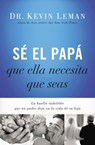 Se el papa que ella necesita que seas - Kevin Leman - 9780718001117