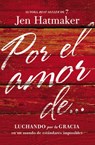 Por el amor de… - Jen Hatmaker - 9780718035778