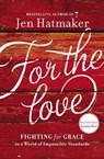For the Love - Jen Hatmaker - 9780718037840