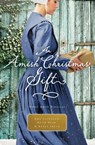 An Amish Christmas Gift - Amy Clipston ; Ruth Reid ; Kelly Irvin - 9780718039653