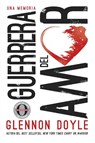 Guerrera del Amor - Glennon Doyle Melton - 9780718074104