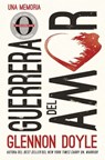 Guerrera del amor - Glennon Doyle Melton - 9780718074142