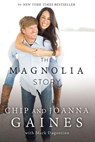 The Magnolia Story - Chip Gaines ; Joanna Gaines - 9780718079185