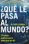 The ¿¿Qu¿¿ le pasa al mundo? - David Jeremiah - 9780718084219