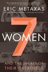 Seven Women - Eric Metaxas - 9780718088132