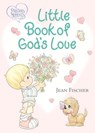 Precious Moments: Little Book of God's Love - Precious Moments ; Jean Fischer - 9780718089399