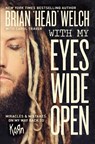With My Eyes Wide Open - Brian "Head" Welch - 9780718091507