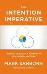 The Intention Imperative - Mark Sanborn - 9780718093150