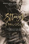 Stronger than the Struggle - Havilah Cunnington - 9780718094218