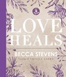 Love Heals - Becca Stevens - 9780718094560
