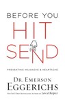 Before You Hit Send - Dr. Emerson Eggerichs - 9780718095406