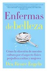 Enfermas de belleza - Renee Engeln - 9780718096175