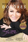 Her Name Was Dolores - Pete Salgado - 9780718096434