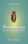Buddhism is Not What You Think - Steve Hagen - 9780718193065