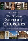The Guide to Suffolk Churches - D.P. Mortlock - 9780718830762