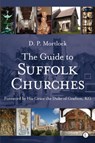 The Guide to Suffolk Churches - D.P. Mortlock - 9780718830762