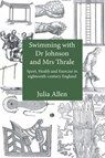 Swimming with Dr Johnson and Mrs Thrale - Julia Allen - 9780718840983